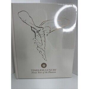 Sealed TIMELESS LUXURY Ninety Years of the Phantom Rolls-Royce Bentley Book
